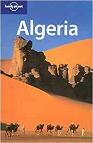 Algeria by Anthony Sattin, Lonely Planet, Nana Luckham, Anthony Ham