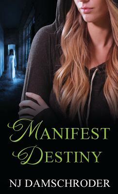 Manifest Destiny by N. J. Damschroder
