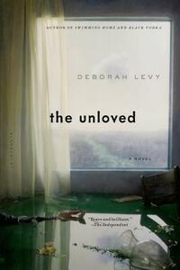 The Unloved by Deborah Levy