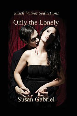 Only the Lonely by Susan Gabriel