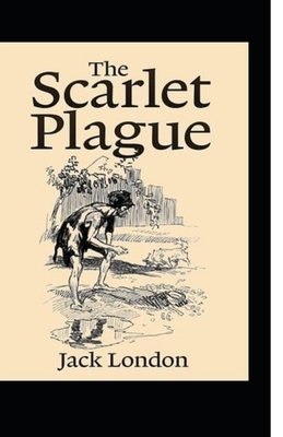 The Scarlet Plague Annotated by Jack London