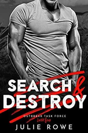 Search and Destroy by Julie Rowe