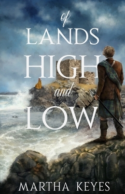 Of Lands High and Low by Martha Keyes