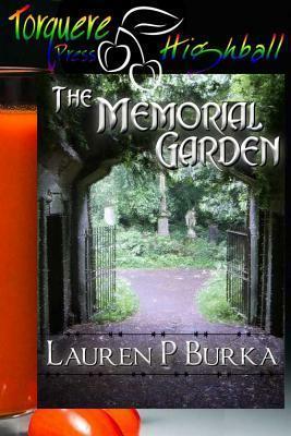 The Memorial Garden by Lauren P. Burka