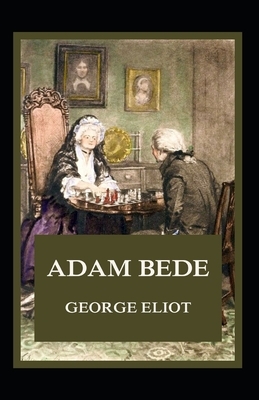 Adam Bede Illustrated by George Eliot