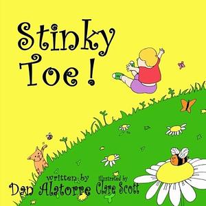 Stinky Toe!: A Fun, Rhyming, Full Color Illustrated Children's Book by Dan Alatorre