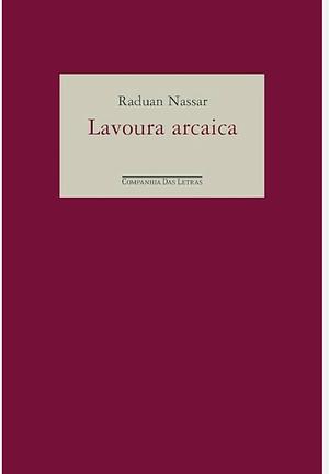 Lavoura arcaica by Raduan Nassar