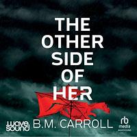 The Other Side of Her by B.M. Carroll