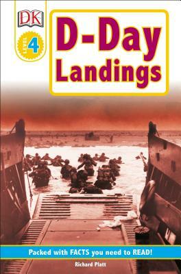 DK Readers L4: D-Day Landings: The Story of the Allied Invasion: The Story of the Allied Invasion by Richard Platt