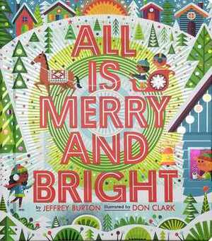 All Is Merry and Bright by Jeffrey Burton, Don Clark