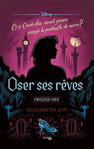 Oser ses rêves by Elizabeth Lim