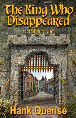 The King Who Disappeared by Hank Quense