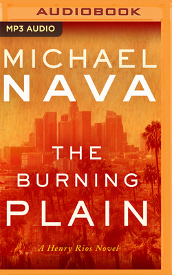 The Burning Plain: A Henry Rios Novel by Michael Nava