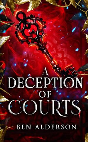 A Deception of Courts by Ben Alderson