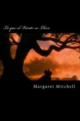 Lo que el Viento se Llevo (Spanish Edition) by Margaret Mitchell
