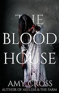 The Blood House by Amy Cross