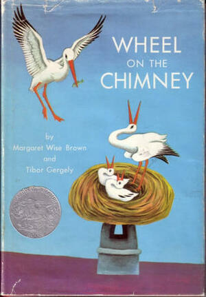 Wheel on the Chimney by Tibor Gergely, Margaret Wise Brown