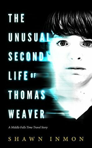 The Unusual Second Life of Thomas Weaver by Shawn Inmon