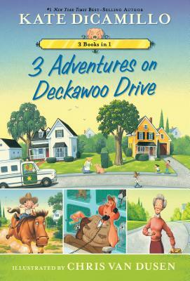 3 Adventures on Deckawoo Drive: 3 Books in 1 by Kate DiCamillo
