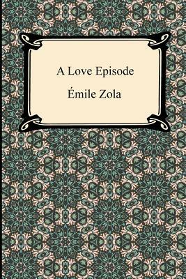 A Love Episode by Émile Zola
