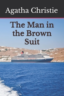 The Man in the Brown Suit by Agatha Christie