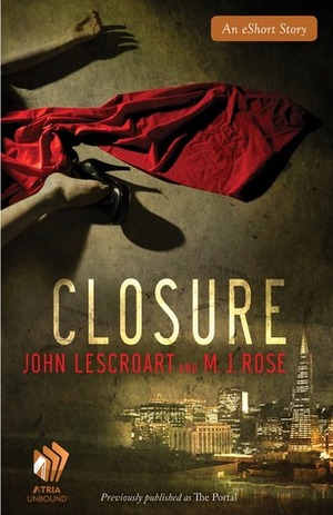Closure by John Lescroart, M.J. Rose