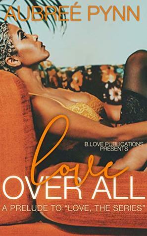 Love Over All by Aubreé Pynn