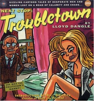 Next Stop Troubletown by Lloyd Dangle