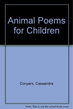 Animal Poems for Children by DeWitt Conyers