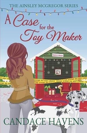 A Case for the Toy Maker by Candace Havens