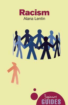 A Beginner's Guide: Racism by Alana Lentin