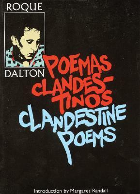 Clandestine Poems/Poemas Clandestinos by Barbara Paschke, Jack Hirschman, Roque Dalton