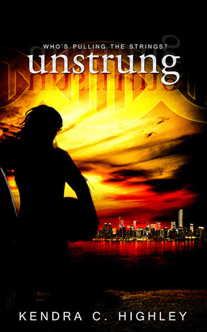 Unstrung by Kendra C. Highley