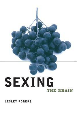 Sexing the Brain by Lesley Rogers