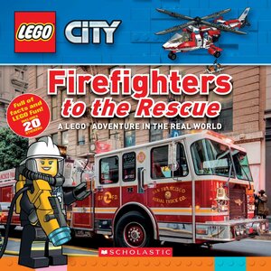 Firefighters to the Rescue (LEGO City Nonfiction): A LEGO Adventure in the Real World by Penelope Arlon