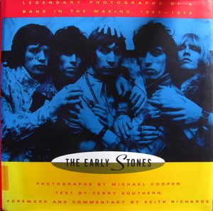 The Early Stones: Legendary Photographs of a Band in the Making 1963-73 by Michael Cooper, Terry Southern