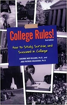 College Rules!: How to Study, Survive, and Succeed in College by Sherrie L. Nist