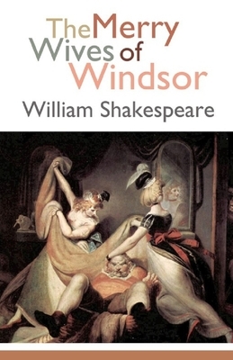 The Merry Wives of Windsor Annotated by William Shakespeare