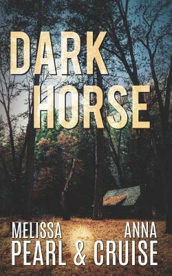 Dark Horse by Anna Cruise, Melissa Pearl