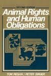 Animal Rights And Human Obligations by Tom Regan, Peter Singer