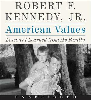 American Values CD: Lessons I Learned from My Family by Robert F. Kennedy