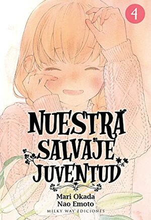 Nuestra Salvaje juventud, Vol. 4 by Mari Okada