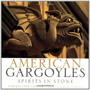 American Gargoyles: Spirits in Stone by Darlene Trew Crist