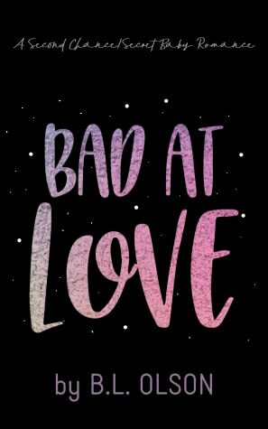 Bad at Love by B.L. Olson