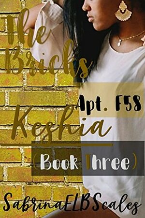 Apt. F58: Keshia (The Bricks Book 3) by Sabrina Elb Scales