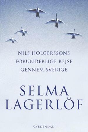 Nils Holgerssons forunderlige rejse gennem Sverige by Thea Kliros, Selma Lagerlöf