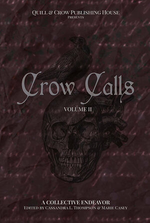 Crow Calls: Volume II by Cassandra L. Thompson, Marie Casey