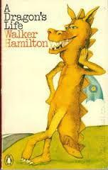 A Dragon's Life by Walker Hamilton