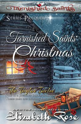 Tarnished Saints' Christmas: (series Prequel) by Elizabeth Rose