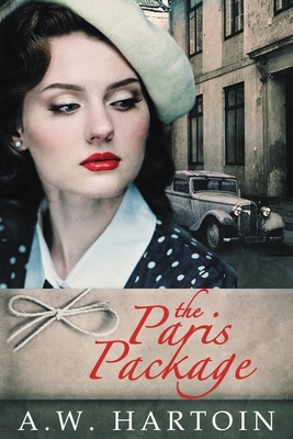 The Paris Package by A.W. Hartoin